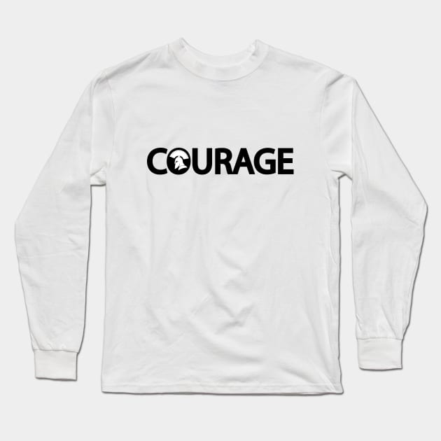 Courage being courageous typography logo design Long Sleeve T-Shirt by It'sMyTime